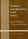 Narodowy i ponadnarodowy model kultury Europa Środkowa i Półwysep