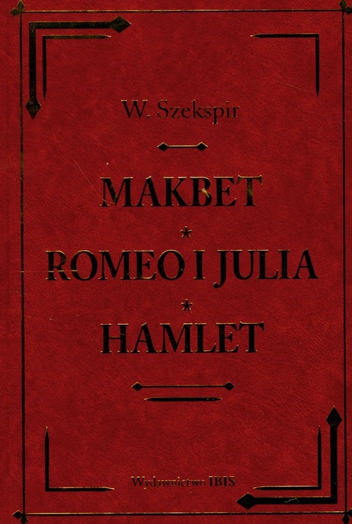 Makbet, Romeo i Julia, Hamlet