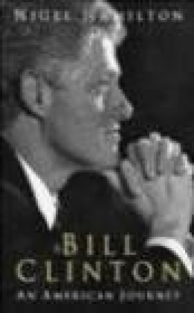 Bill Clinton An American Journey Nigel Hamilton,  Hamilton