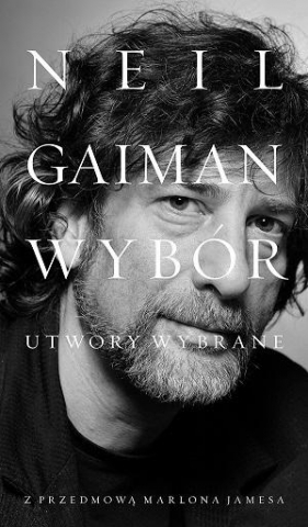 Neil Gaiman: Utwory wybrane - Neil Gaiman