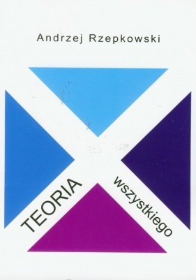 Teoria wszystkiego - Rzepkowski Andrzej