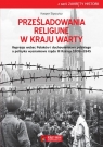 Prześladowania religijne w Kraju WartyRepresje wobec Polaków i Sipowicz Kasper