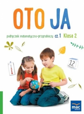 Oto ja SP 2 podr. matematyczno-przyrodniczy cz.1 - Anna Stalmach-Tkacz, Joanna Wosianek, Karina Mucha