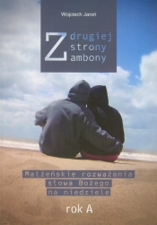 Z drugiej strony ambony rok A - Wojciech Jaroń