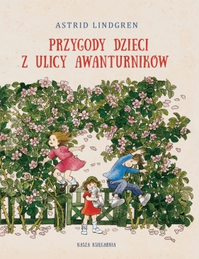 Przygody dzieci z ulicy Awanturników - Astrid Lindgren, Ilon Wikland