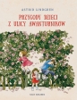 Przygody dzieci z ulicy Awanturników - Astrid Lindgren, Ilon Wikland