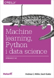 Machine learning, Python i data science. - Müller Andreas C., Guido Sarah