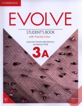 Evolve 3A Student's Book with Practice Extra - Leslie Anne Hendra, Mark Ibbotson, Kathryn O'Dell