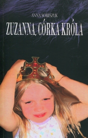 Zuzanna, córka króla - Sobieszuk Anna