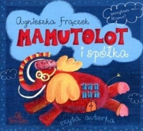 Mamutolot i spółka (Audiobook) - Agnieszka Frączek