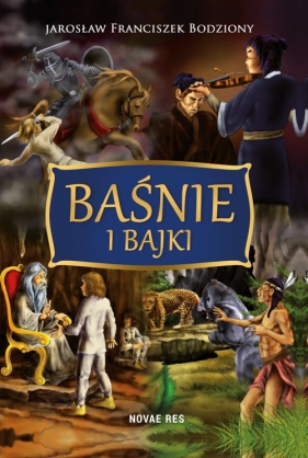Baśnie i bajki - Jarosław Franciszek Bodziony