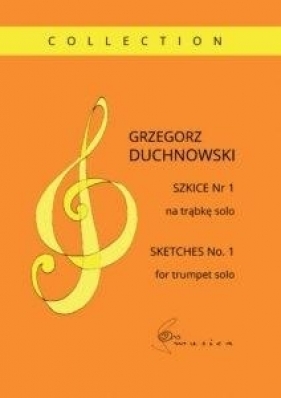 Szkice Nr 1 na trąbkę solo - Duchnowski Grzegorz 