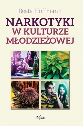 Narkotyki w kulturze młodzieżowej - Hoffmann Beata<br />
