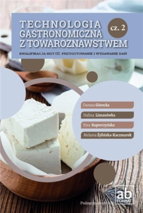 Technologia gastronomiczna.. HGT.02. cz.2 - Opracowanie zbiorowe