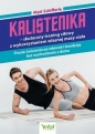 Kalistenika - skuteczny trening siłowy z wykorzystaniem własnej masy ciała. Proste ćwiczenia na zdrowie i kondycję bez wychodzenia z domu - Matt Schifferle