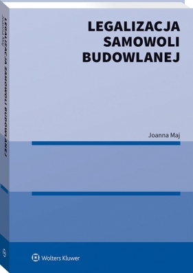 Legalizacja samowoli budowlanej - Maj Joanna