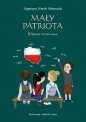 Mały Patriota. Wiersze rocznicowe - Zygmunt Marek Miszczak