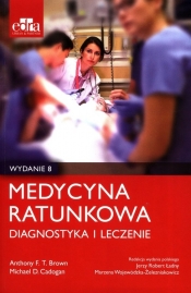 Medycyna ratunkowa Diagnostyka i leczenie - M. D. Cadogan, A. FT Brown