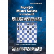 Zagraj jak mistrz świata w szachach / FUH Caissa - Konikowski Jerzy