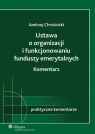 Ustawa o organizacji i funkcjonowaniu funduszy emerytalnych. Komentarz Chróścicki Andrzej