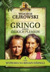 Gringo. Wśród dzikich plemion. Wyprawa na biegun dżungli. Część 4 - Wojciech Cejrowski