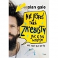 Nie jesteś taki za*ebisty jak ci się wydaje - Elan Gale