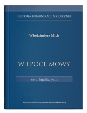 W epoce mowy Tom 2 Egalitaryzm. Historia komunikacji społecznej - Włodzimierz Mich