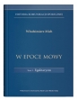 W epoce mowy Tom 2 Egalitaryzm. Historia komunikacji społecznej - Włodzimierz Mich