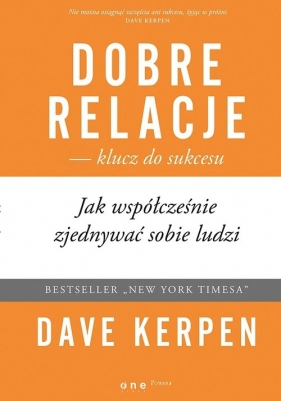 Dobre relacje klucz do sukcesu - Dave Kerpen