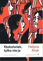 Ktokolwiek, tylko nie ja - Hałyna Kruk