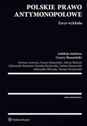 Polskie prawo antymonopolowe. - Banasiński Cezary (red.)