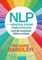 NLP najwyższy stopień wtajemniczenia, czyli jak budować własny sukces