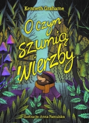 O czym szumią wierzby - Kenneth Grahame