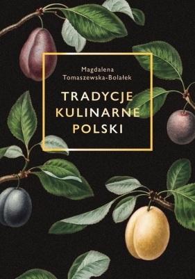 Tradycje kulinarne Polski - Tomaszewska-Bolałek Magdalena