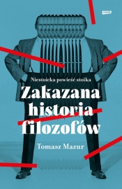 Zakazana historia filozofów. Niestoicka powieść stoika.