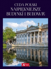 Cuda Polski Najpiękniejsze budynki i budowle - Jolanta Bąk