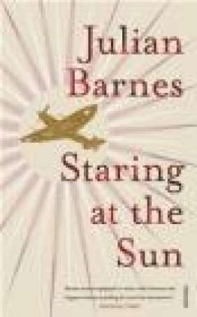 Staring at the Sun Julian Barnes