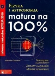 Matura na 100% Fizyka i astronomia Arkusze maturalne 2010 z płytą CD - Galikowski Mirosław