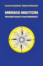 Nawigacja analityczna. Określenie pozycji... - Krzysztof Czaplewski, Zbigniew Wiśniewski