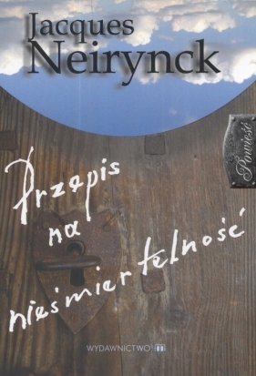 Przepis na nieśmiertelność - Jacques Neirynck