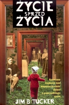 Życie sprzed życia - Tucker Jim B.