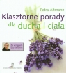 Klasztorne porady dla ducha i ciała  Altmann Petra