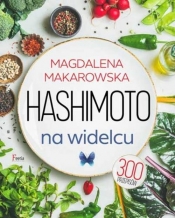 Hashimoto na widelcu - Makarowska Magdalena