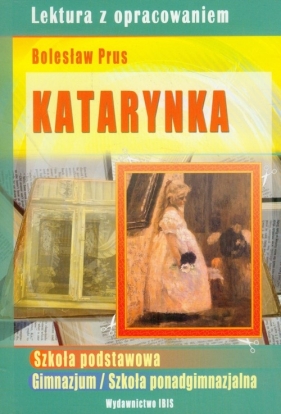 Katarynka z opracowaniem - Bolesław Prus