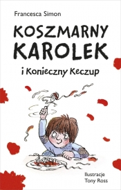 Koszmarny Karolek i konieczny keczup - Francesca Simon