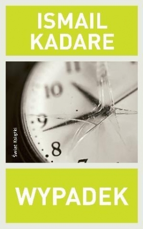 Wypadek - Kadare Ismail<br />