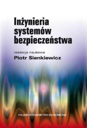 Inżynieria systemów bezpieczeństwa - Sienkiewicz Piotr
