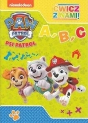 Psi Patrol. Ćwicz z nami. A, B, C - Opracowanie zbiorowe