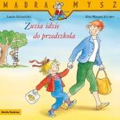 Mądra Mysz. Zuzia idzie do przedszkola - Liane Schneider, Eva Wenzel-Bürger