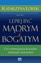 Lepiej być mądrym i bogatym!